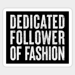 Dedicated Follower Of Fashion  / Retro Faded Style Magnet